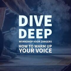 Dive Deep: How to Warm Up Your Voice